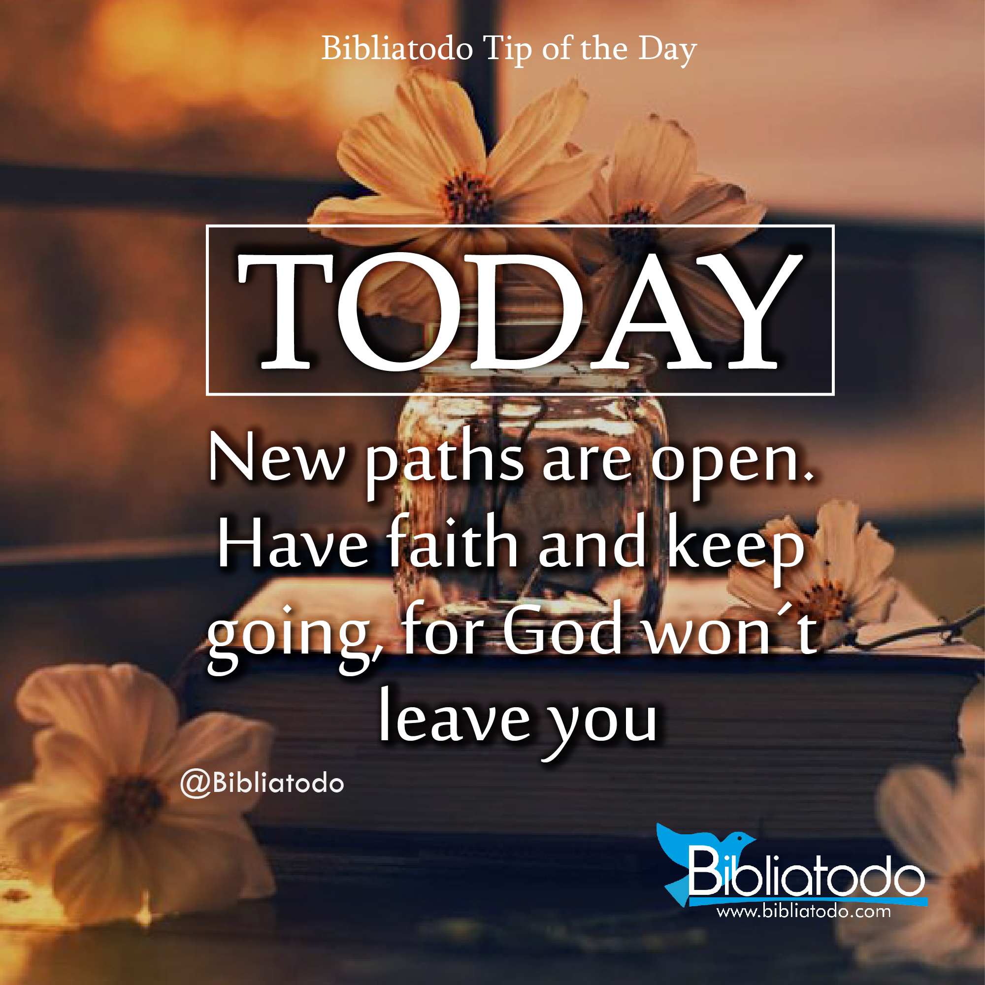 Today new paths are open have faith and keep going