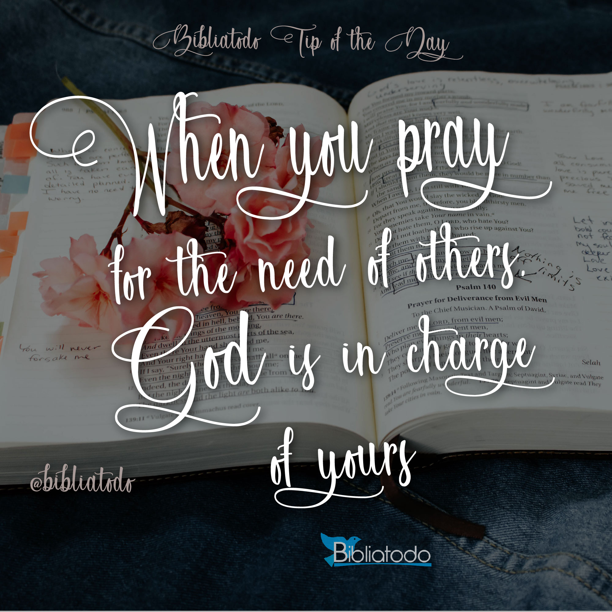 When you pray for the need of others God is in charge of yours