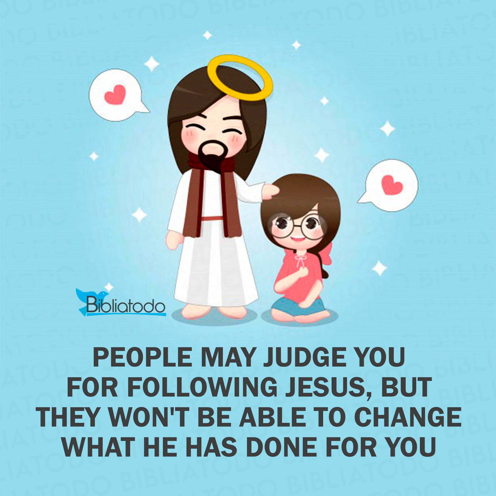 People may judge you for following Jesus but they wont be able to change what He has done for you
