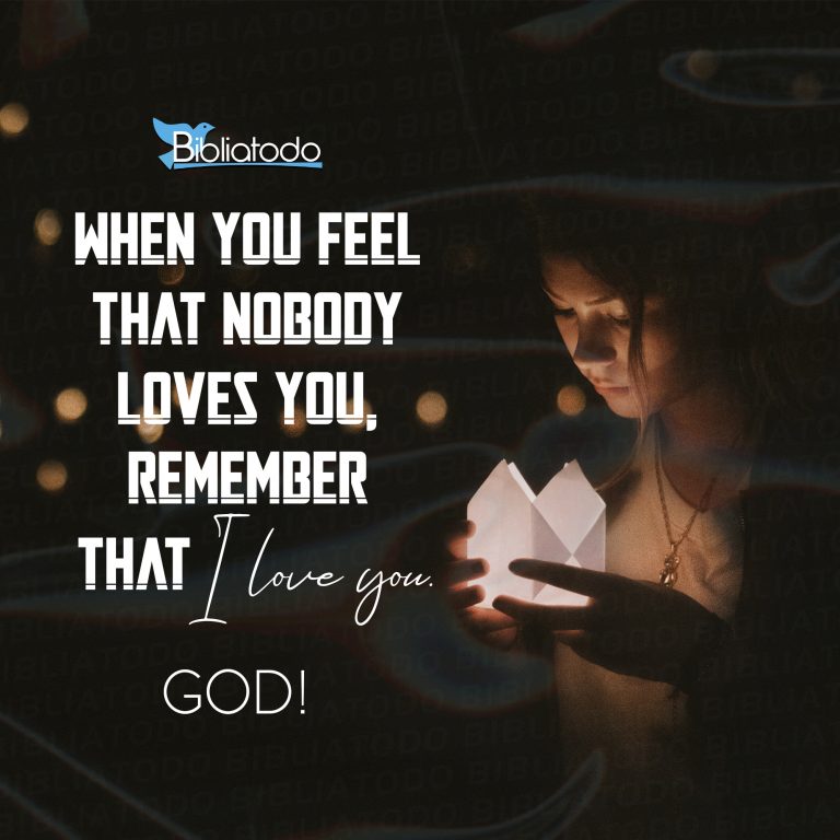 When you feel that nobody loves you remember that I love you
