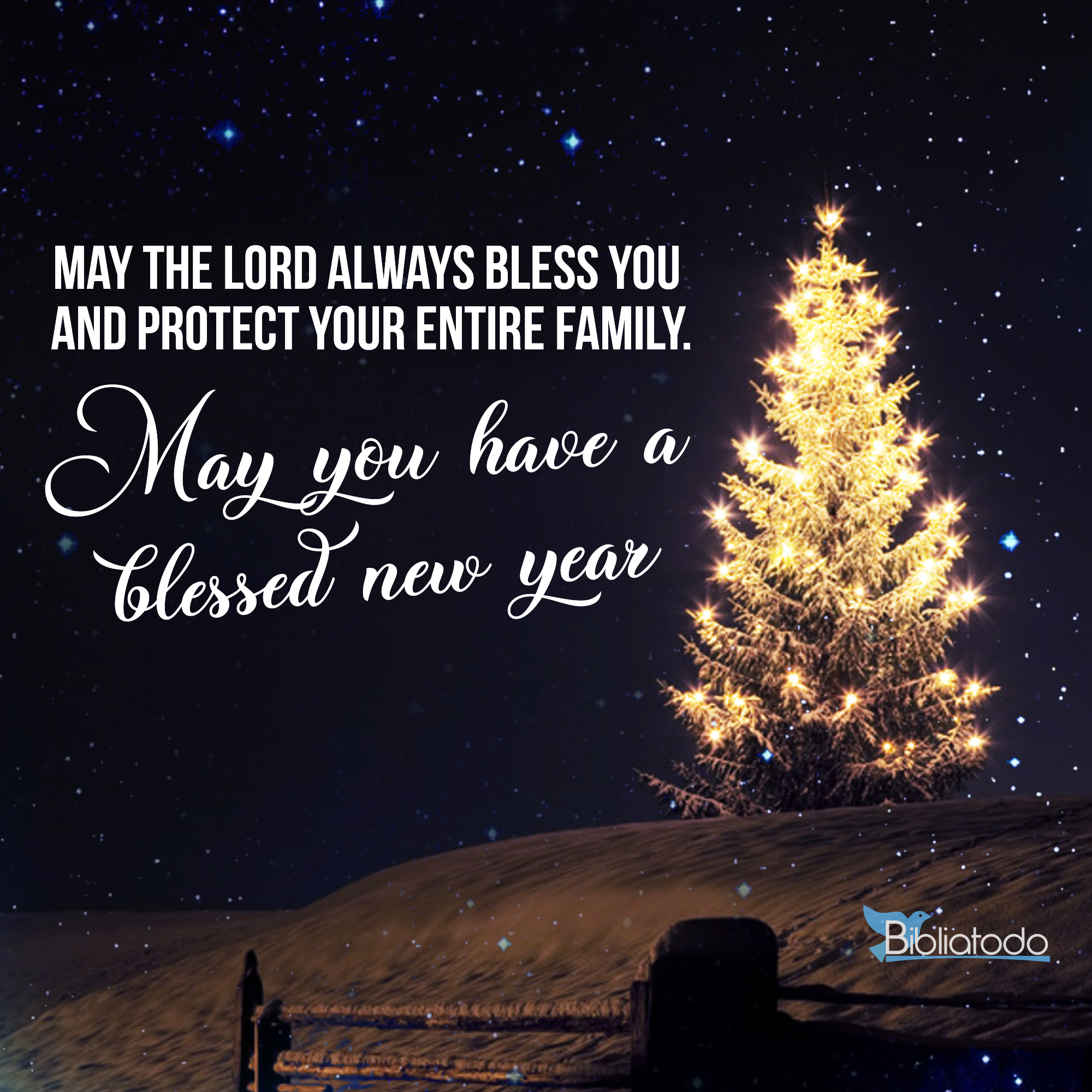 May the Lord always bless you and protect your entire family