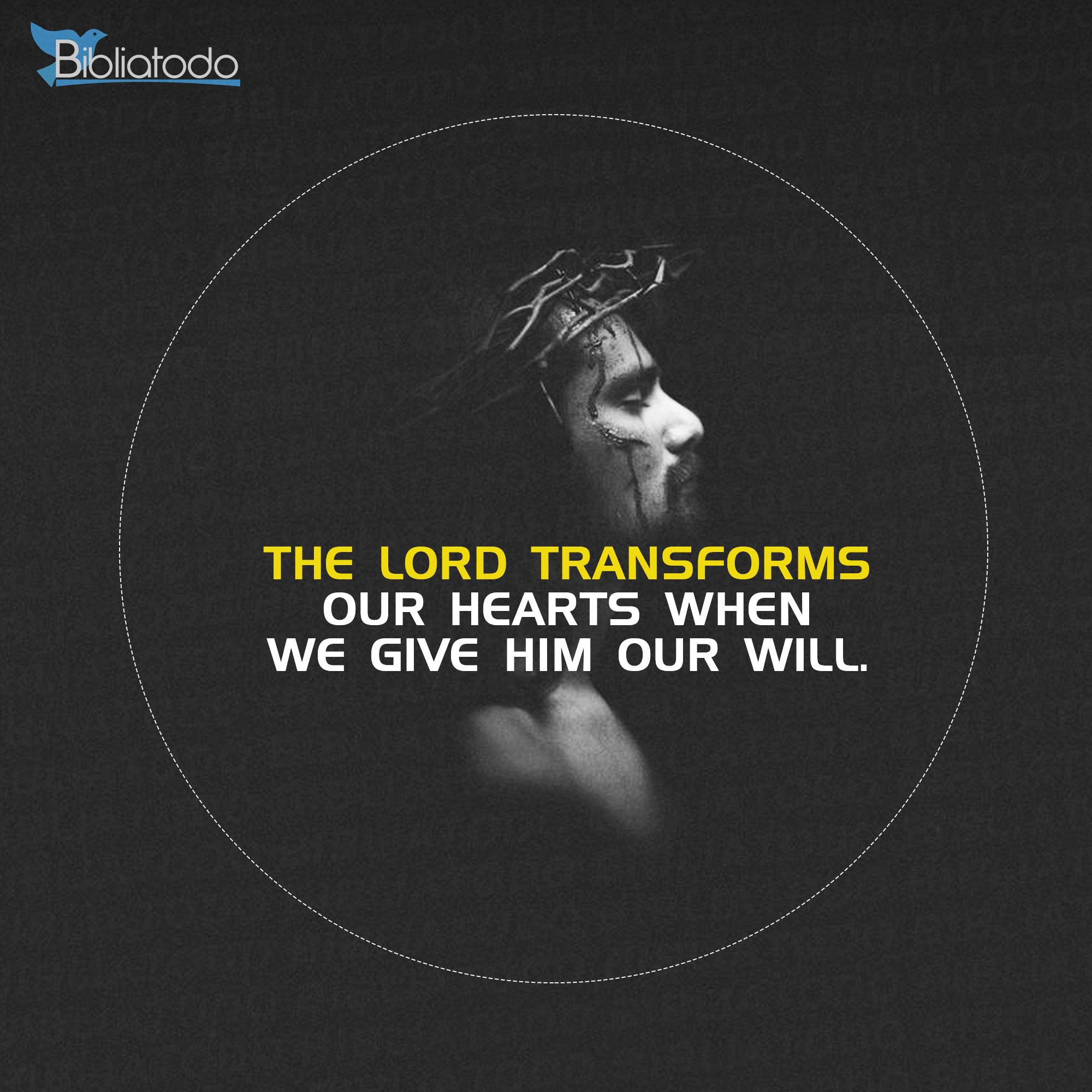 The Lord transforms our hearts when we give Him our will