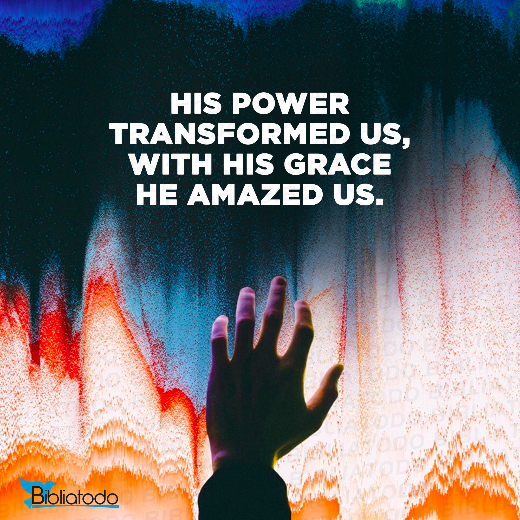 His power transformed us with His grace he amazed us