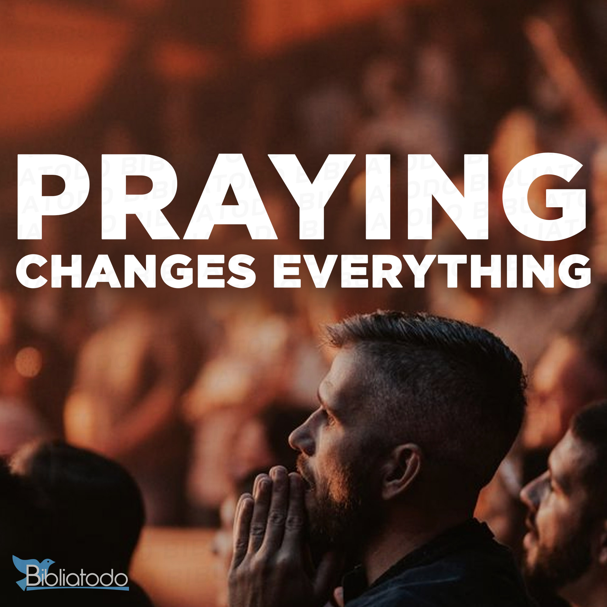 Praying changes everything