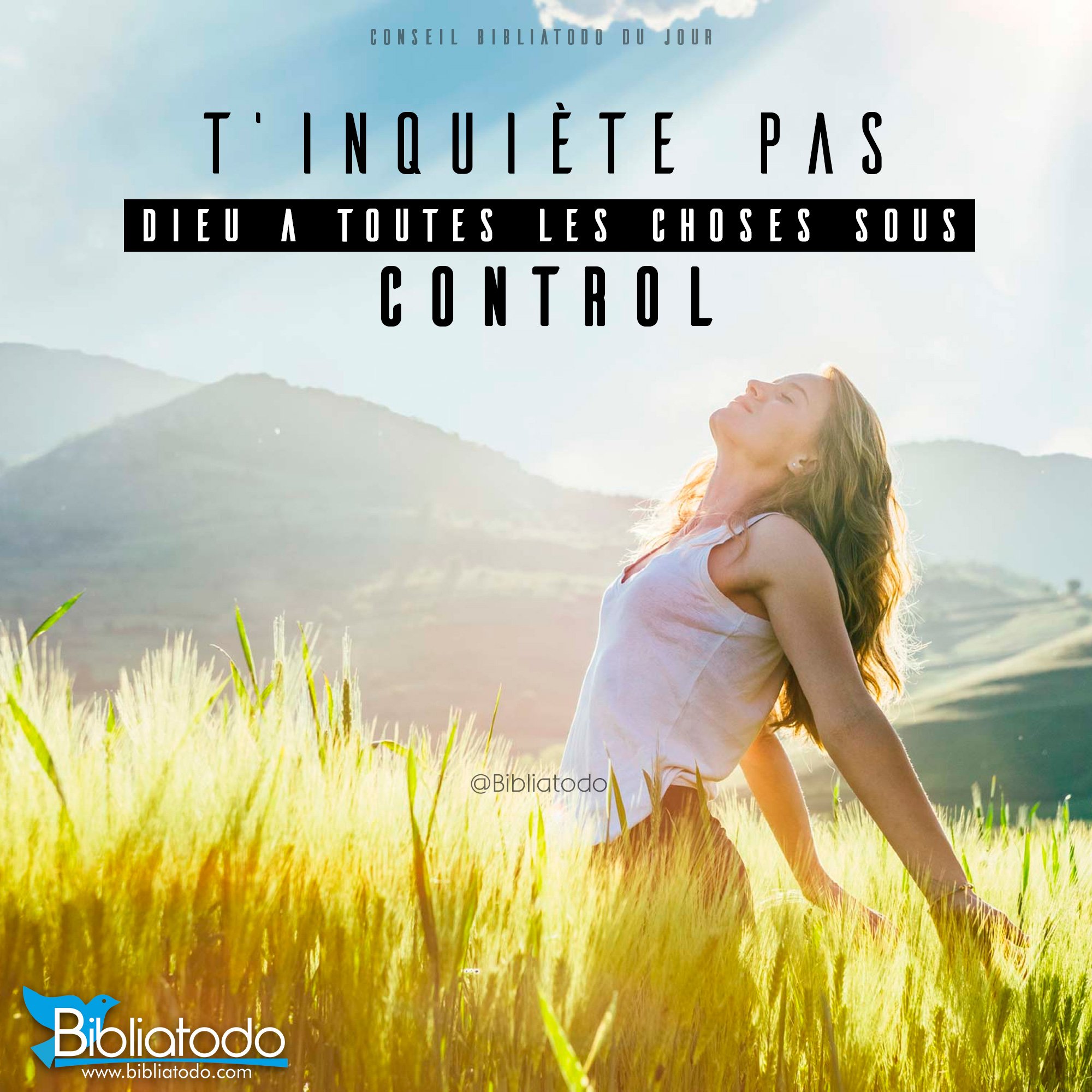 T'inquiète pas. Dieu a toutes les choses sous control