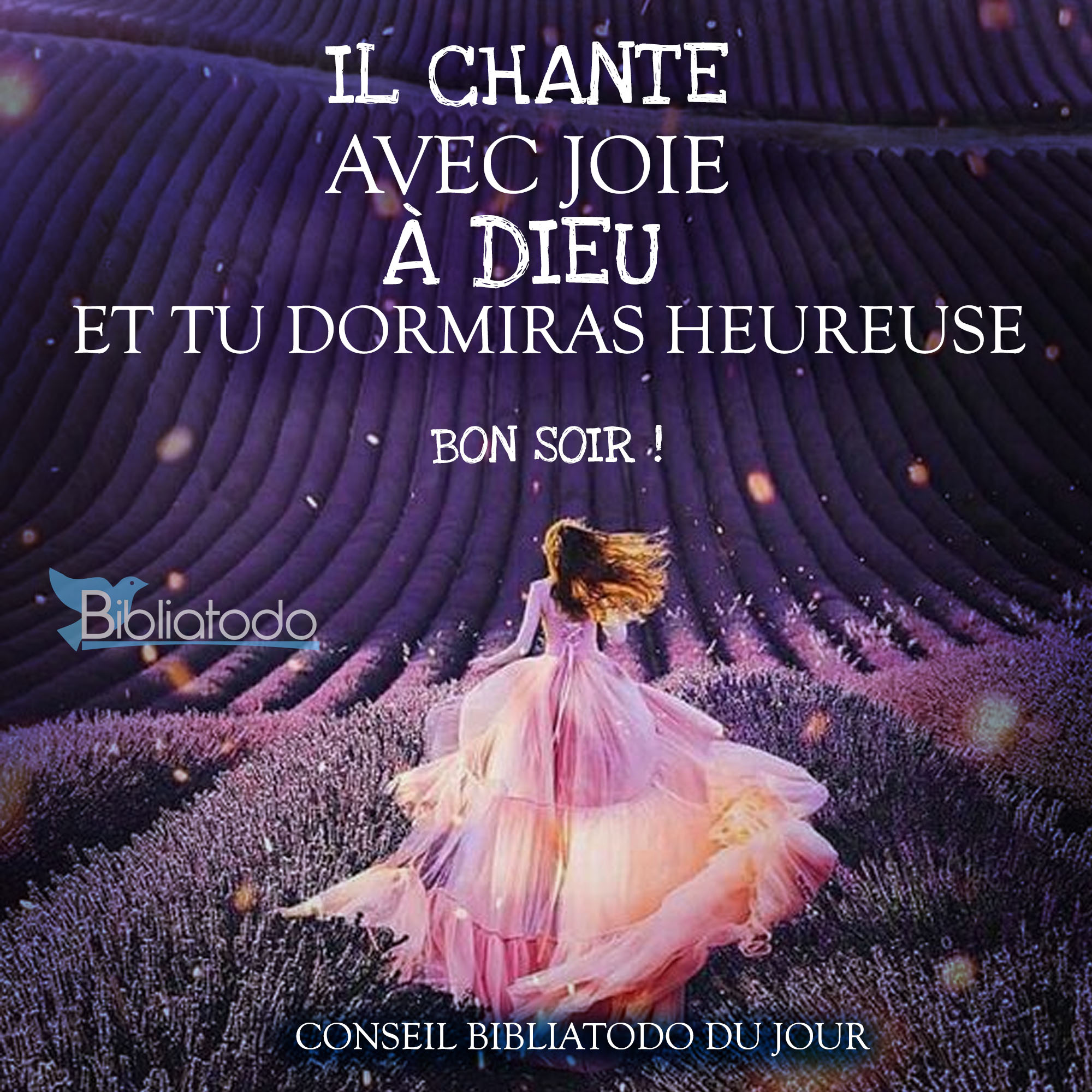 Il chante avec joie à Dieu et tu dormiras heureuse