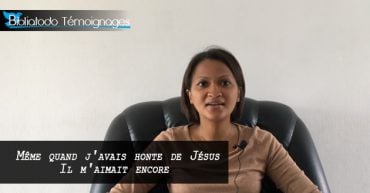 Même si j'avais honte de Jésus, Il m'aimait encore 