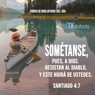 Sométanse pues a Dios resistan al diablo y este huirá de ustedes
