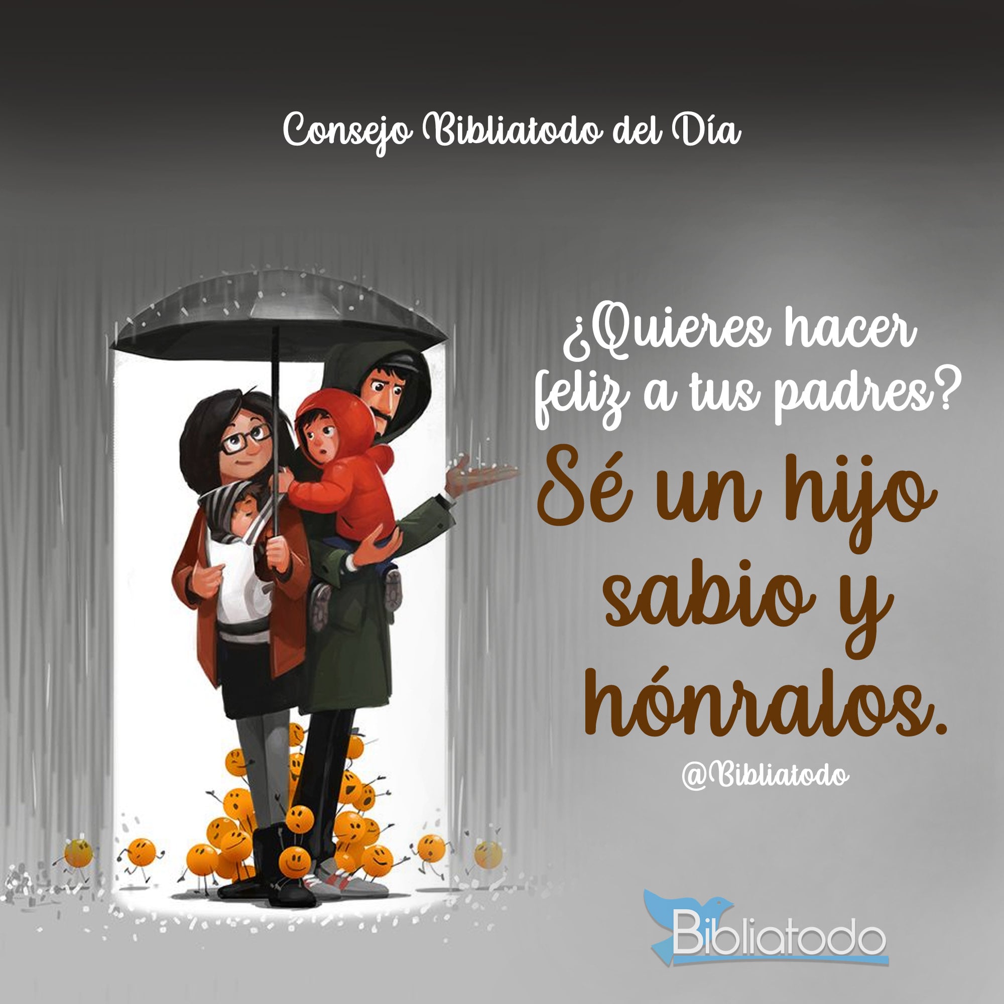 Sé un hijo sabio y hónralos