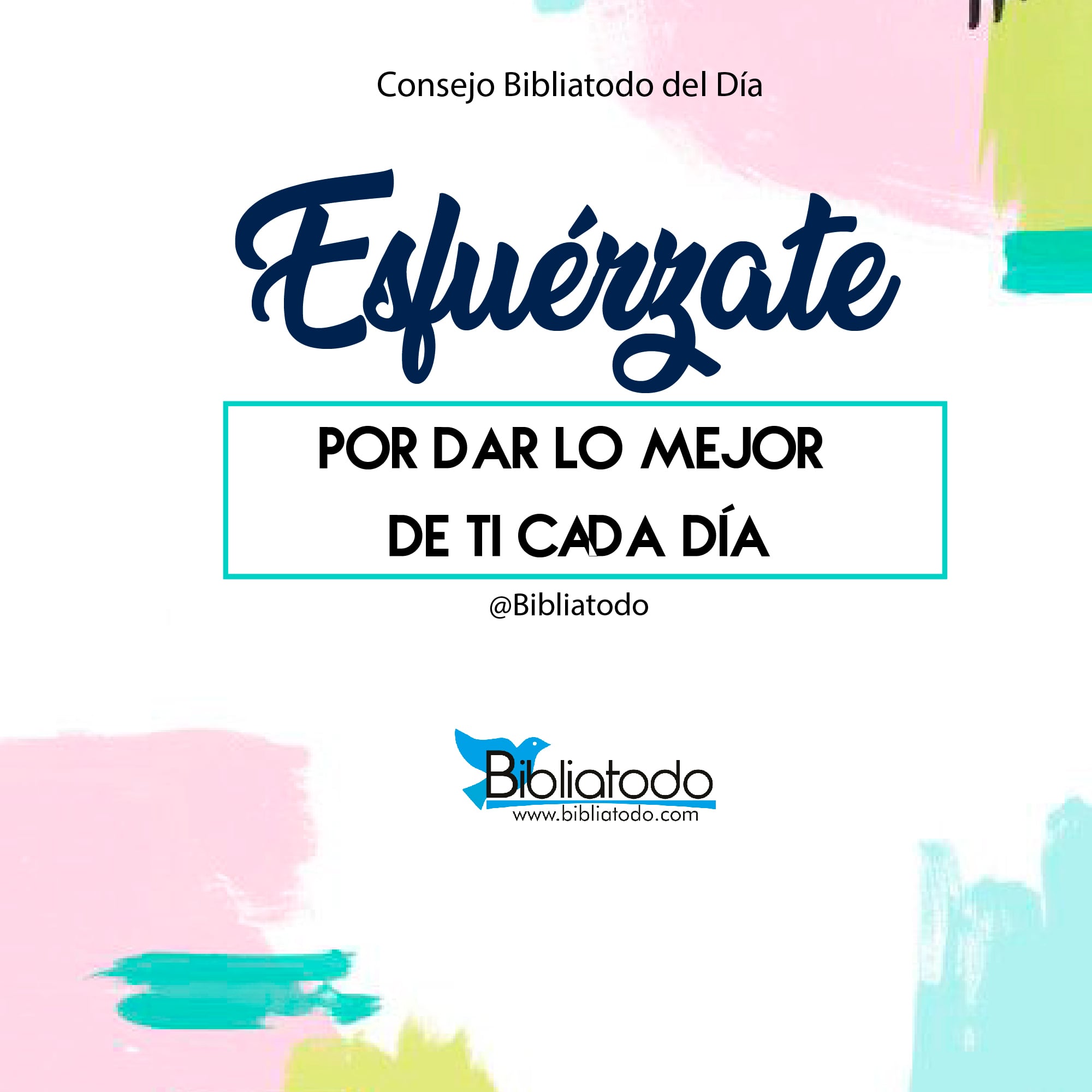 Esfuérzate por dar lo mejor de ti cada día