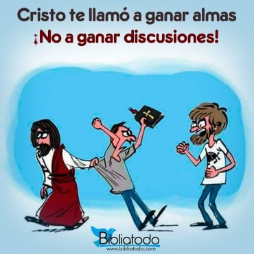 Cristo te llamó a ganar almas ¡no a ganar discusiones!