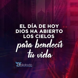 El día de hoy Dios ha abierto los cielos para bendecir tu vida
