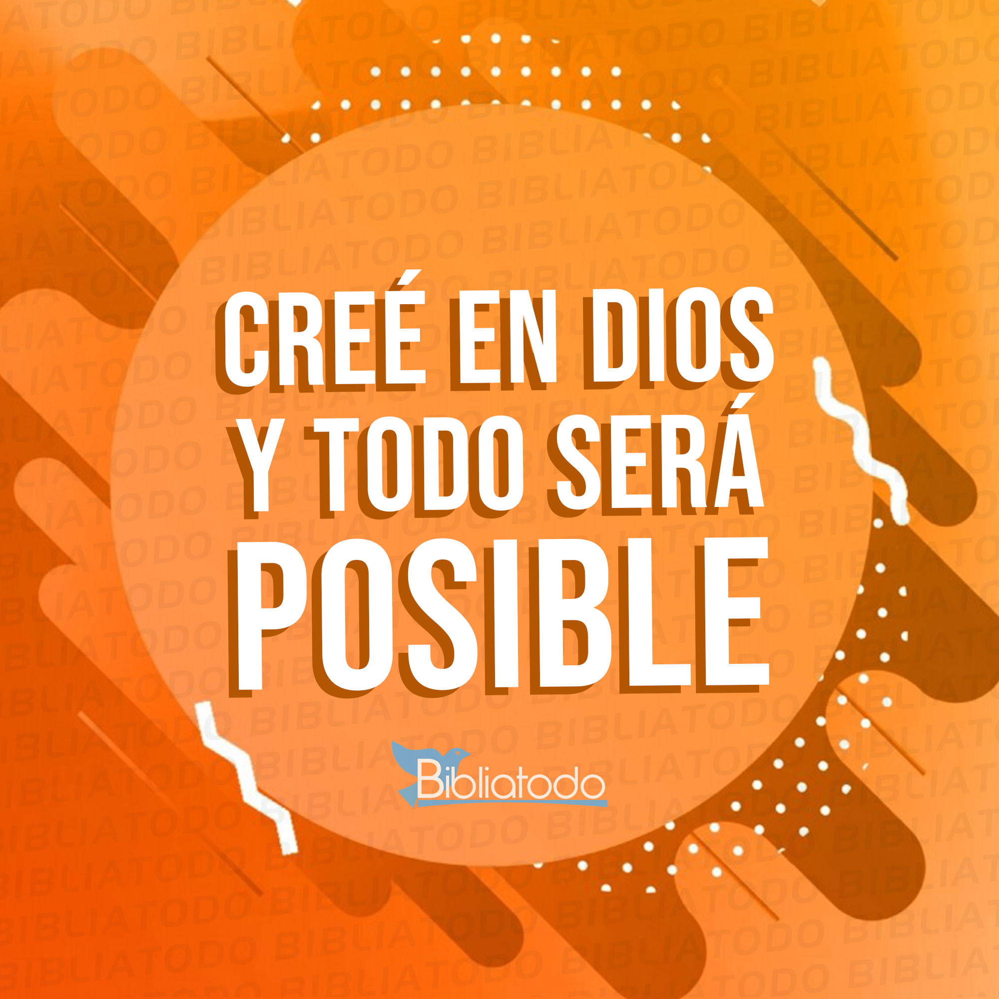 Creé en Dios y todo será posible