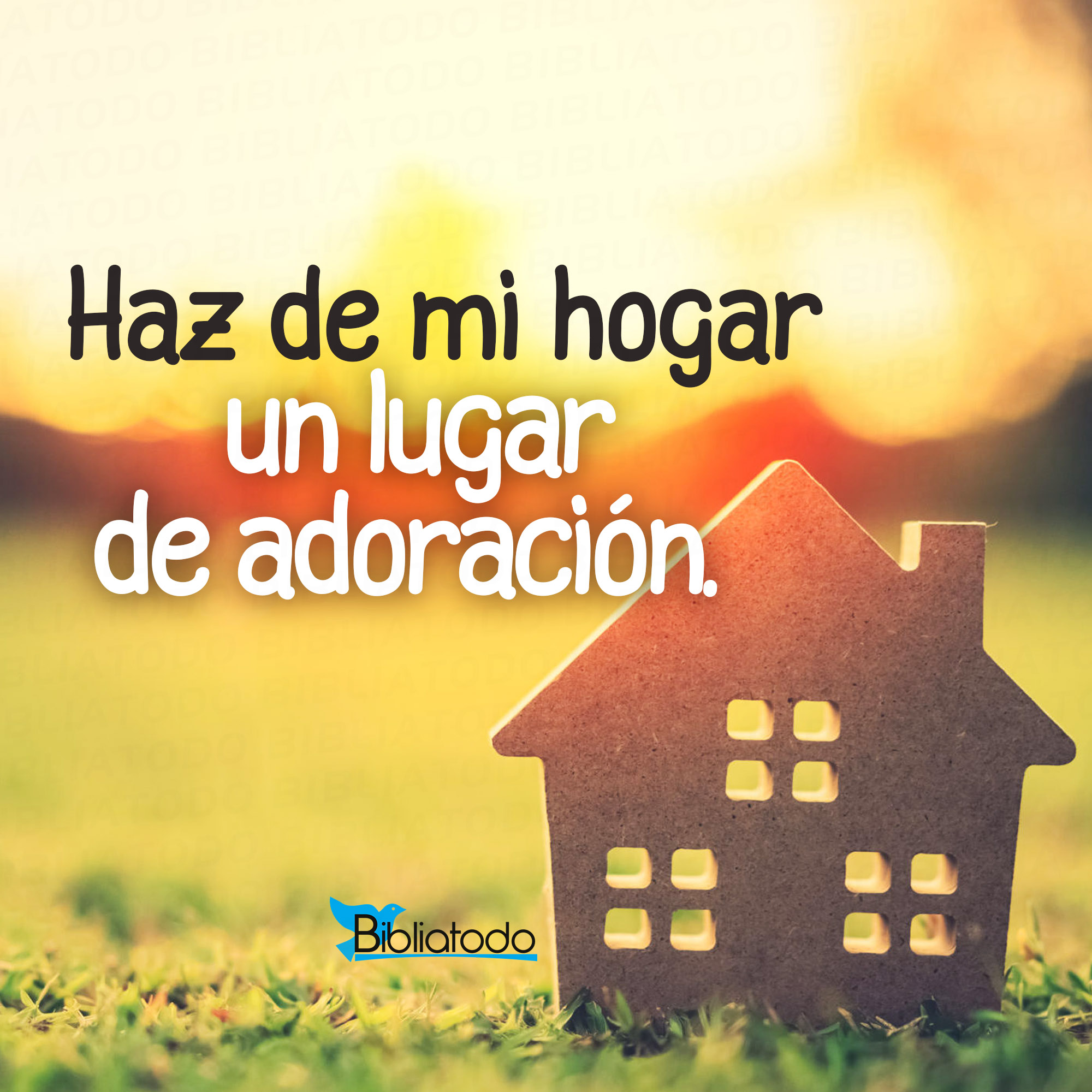 Haz de mi hogar un lugar de adoración