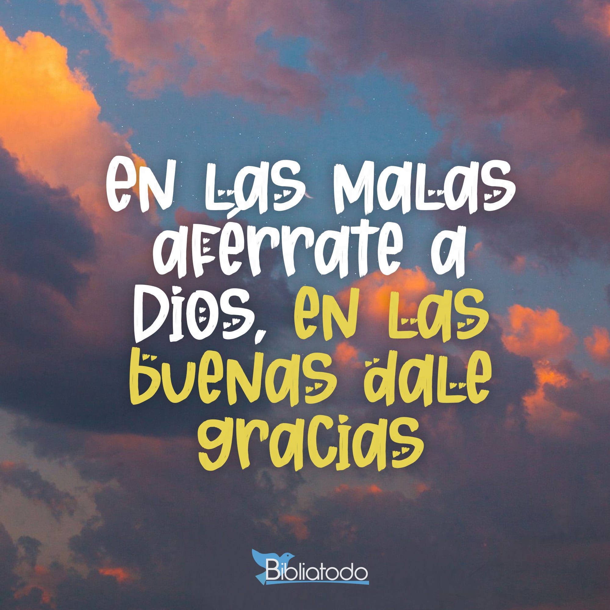 En las malas aférrate a Dios