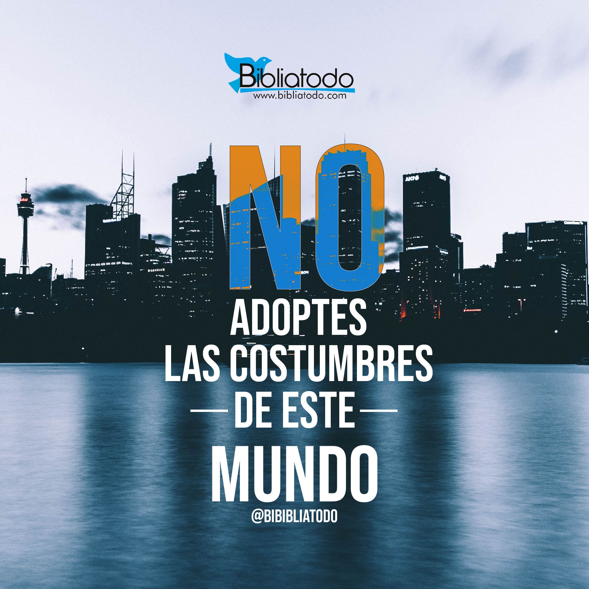No adoptes las costumbres de este mundo