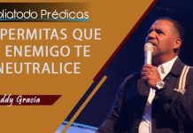 No Permitas que el Enemigo Te Neutralice - Pastor Ruddy Gracia