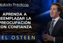 «Aprenda a reemplazar la preocupación por confianza» -Joel Osteen