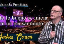 Todo lo bueno se inicia con un pensamiento - Andrés Corson