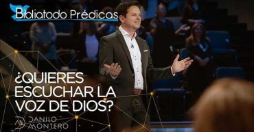 ¿Quieres escuchar la voz de Dios? - Danilo Montero