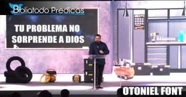 Tu problema no sorprende a Dios - Otoniel Font