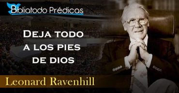 Deja todo a los pies de Dios - Leonard Ravenhill