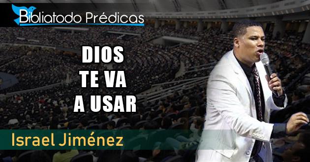 Dios te va a usar – Israel Jiménez
