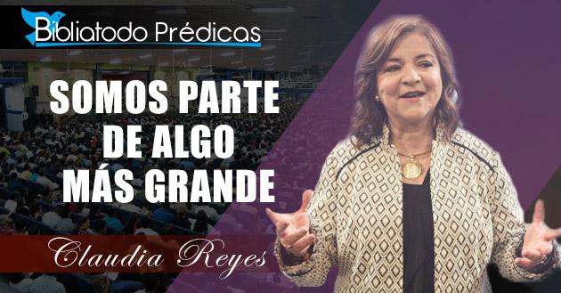 Somos parte de algo más grande - Claudia Reyes