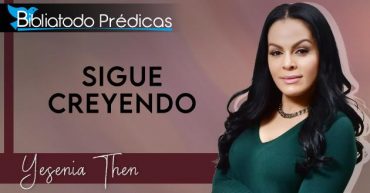 Sigue Creyendo - Pastora Yesenia Then