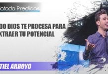 Cuando Dios te procesa para extraer tu potencial - Itiel Arroyo