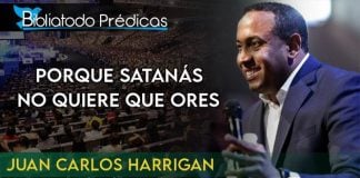 Porque Satanás no quiere que ores - Juan Carlos Harrigan