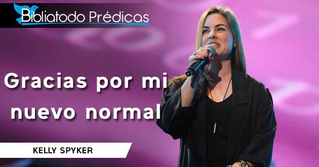 Gracias por mi nuevo normal - Kelly Spyker