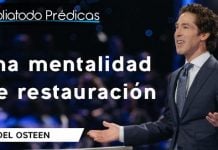 Una mentalidad de restauración – Joel Osteen Una mentalidad de restauración - Joel Osteen