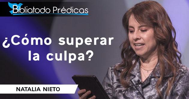 ¿Cómo superar la culpa? ¡Aprende a soltarla! - Natalia Nieto