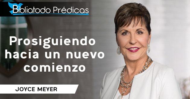 Prosiguiendo hacia un nuevo comienzo - Joyce Meyer