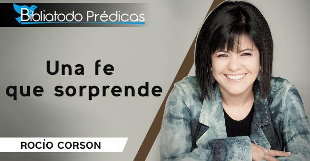 Una fe que sorprende - Rocío Corson