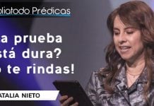 ¿La prueba está dura? ¡No te rindas! ¡Dios está contigo! - Natalia Nieto