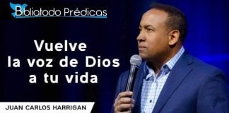Vuelve la voz De Dios a tu vida - Pastor Juan Carlos Harrigan