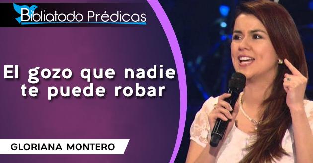 El gozo que nadie te puede robar - Gloriana Montero