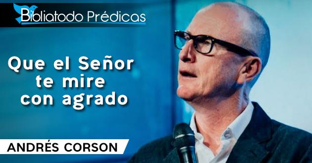 Que el Señor te mire con agrado - Andrés Corson