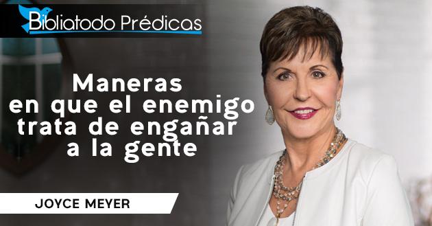 Maneras en que el enemigo trata de engañar a la gente - Joyce Meyer