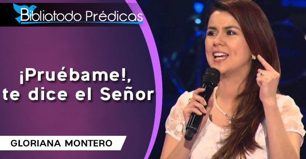 ¡Pruébame!, te dice el Señor - Gloriana Montero