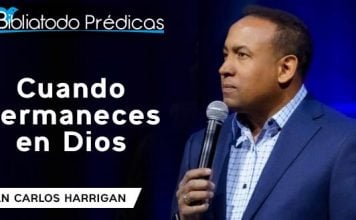 Cuando permaneces en Dios - Juan Carlos Harrigan