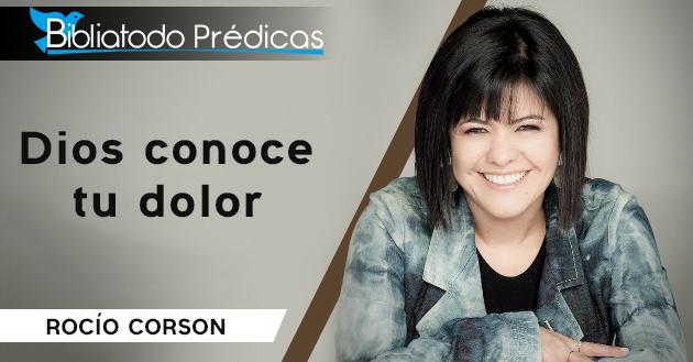 Dios conoce tu dolor ¡Descansa en Jesús, míralo solo a Él! - Rocío Corson