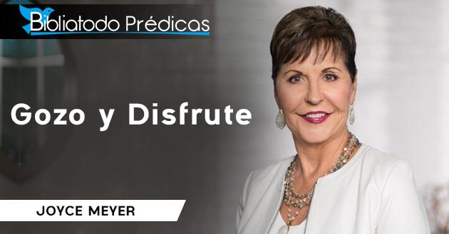 Gozo y Disfrute - Joyce Meyer
