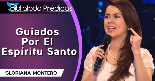 Guiados Por El Espíritu Santo - Gloriana Montero