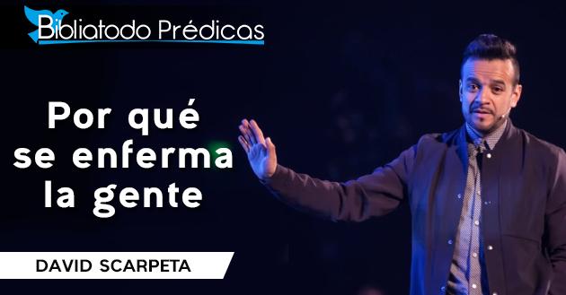 Por qué se enferma la gente - David Scarpeta