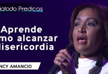 Aprende Como Alcanzar Misericordia. No todo está perdido! - Nancy Amancio