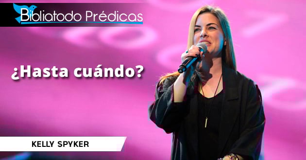 Kelly Spyker - ¿Hasta cuándo?