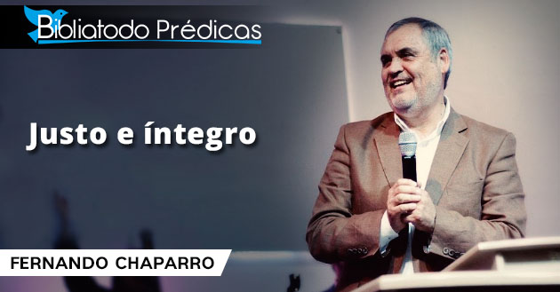 Fernando Chaparro – Justo e íntegro